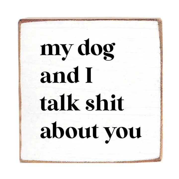 BLOCK SIGN MY DOG AND I TALK SHIT ABOUT YOU