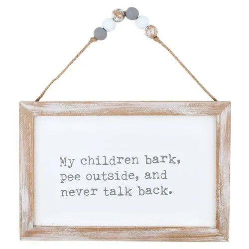 HANGING SIGN MY CHILDREN BARK