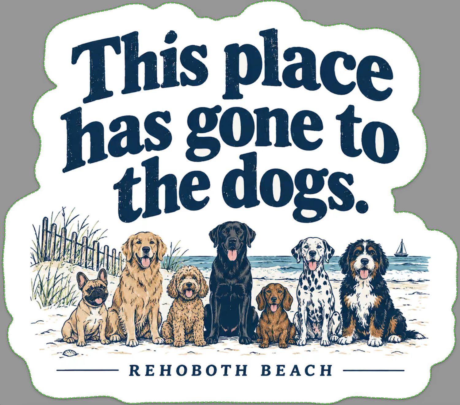 BEACH STICKER THIS PLACE HAS GONE TO THE DOGS