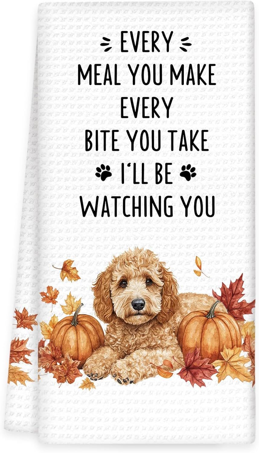 KITCHEN TOWEL EVERY MEAL YOU MAKE I'LL BE WATCHING DOODLE