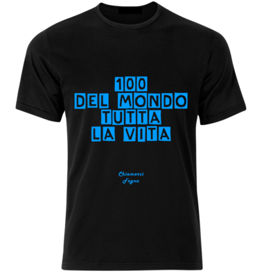 T-shirt con frase: &quot;100 del mondo tutta la vita&quot;