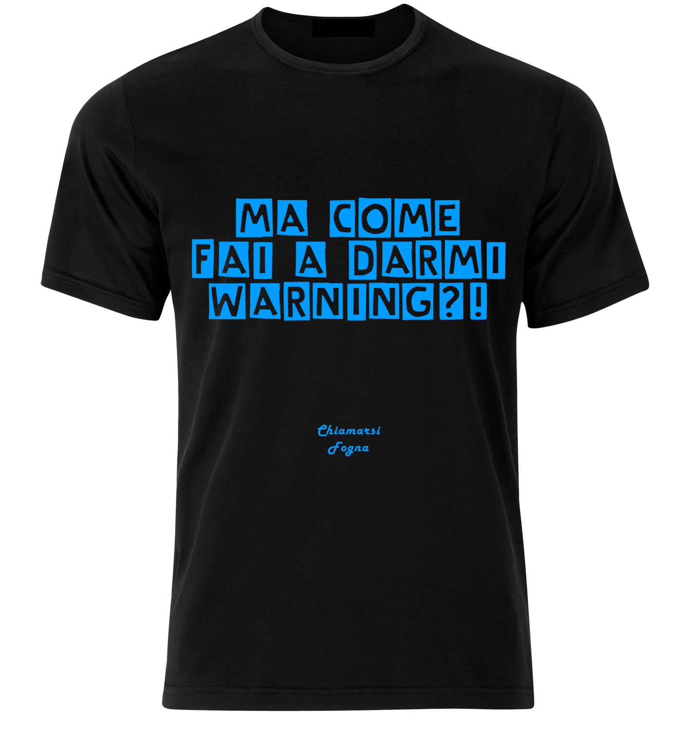 T-shirt con frase: &quot;Ma come fai a darmi warning&quot;