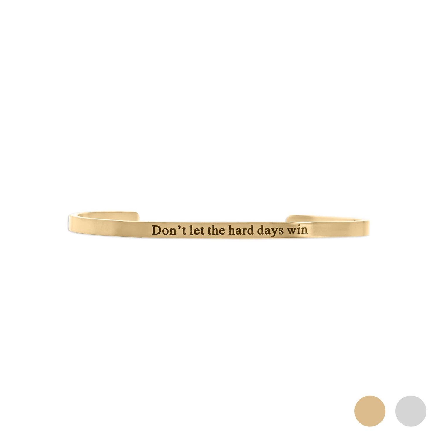 Dont let Hard Days Win Engraved Bangle Bracelet, Color: Gold