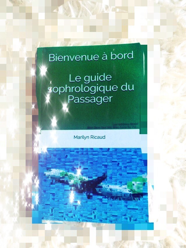 Bienvenue à bord, Le guide sophrologique du Passager, Tome 3