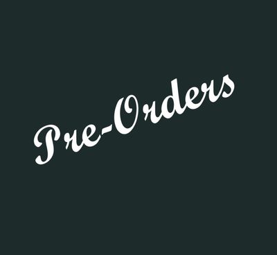 [PRE-ORDERS]