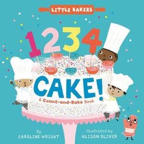 1234 Cake!: A Count-and-Bake Book : Caroline Wright