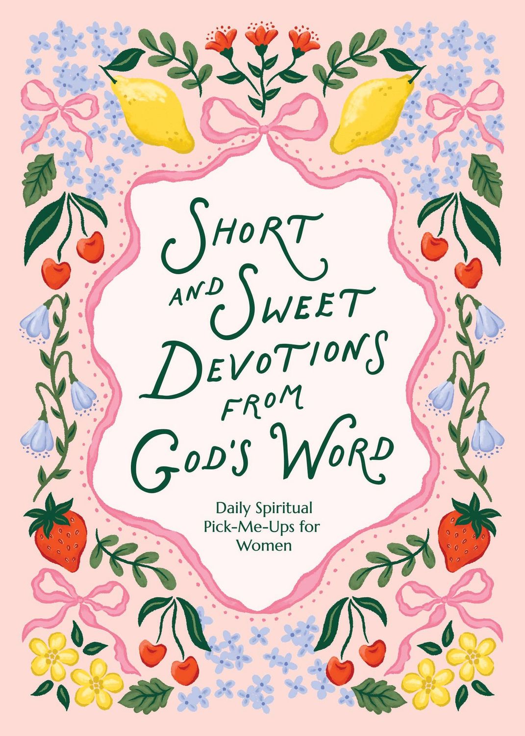 Short and Sweet Devotions from God's Word