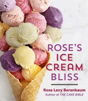 Rose's Ice Cream Bliss : Rose Levy Beranbaum