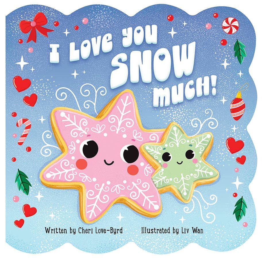 I Love You Snow Much Novelty Winter Board Book