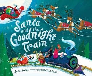 Santa and the Goodnight Train : June Sobel