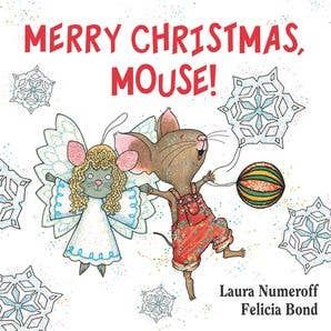 Merry Christmas, Mouse! board book : Laura Numeroff