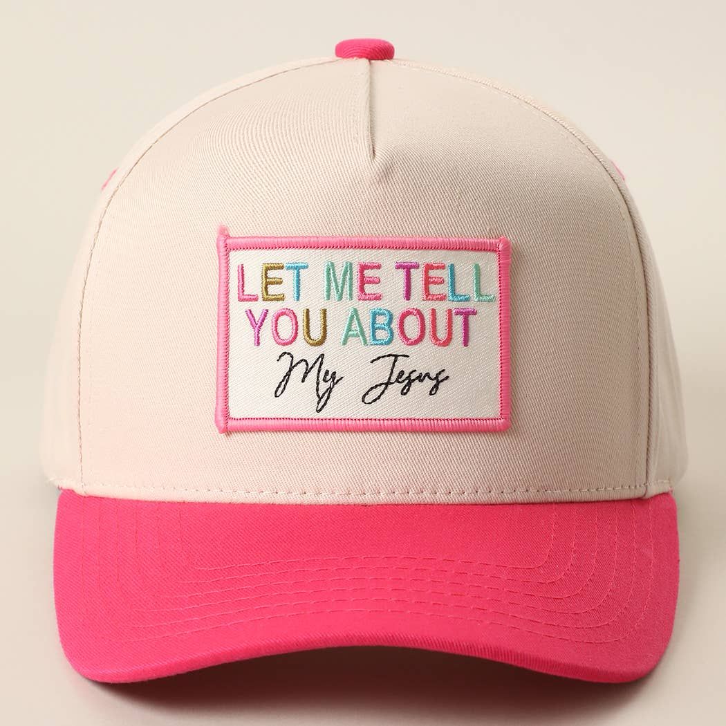 LET ME TELL YOU ABOUT MY JESUS Embroidered Patch Trucker Hat