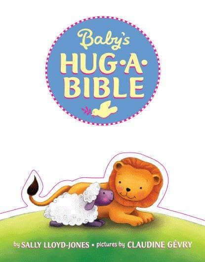 Baby's Hug-a-Bible : A Soft and Cuddly First Introduction to