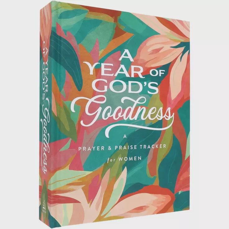 A Year of God's Goodness (A prayer &amp; praise tracker for women)