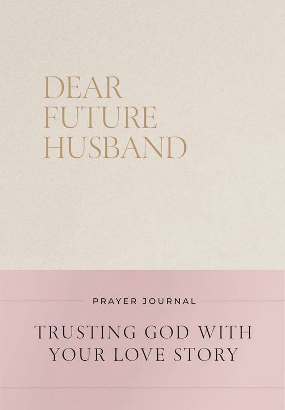 HarperCollins Christian Publishing - Dear Future Husband Prayer Journal