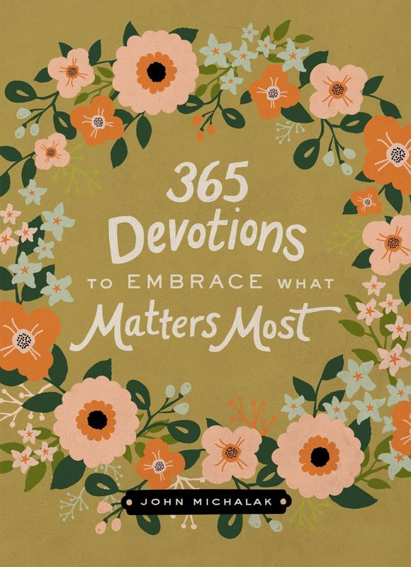 HarperCollins Christian Publishing - 365 Devotions To Embrace What Matters Most