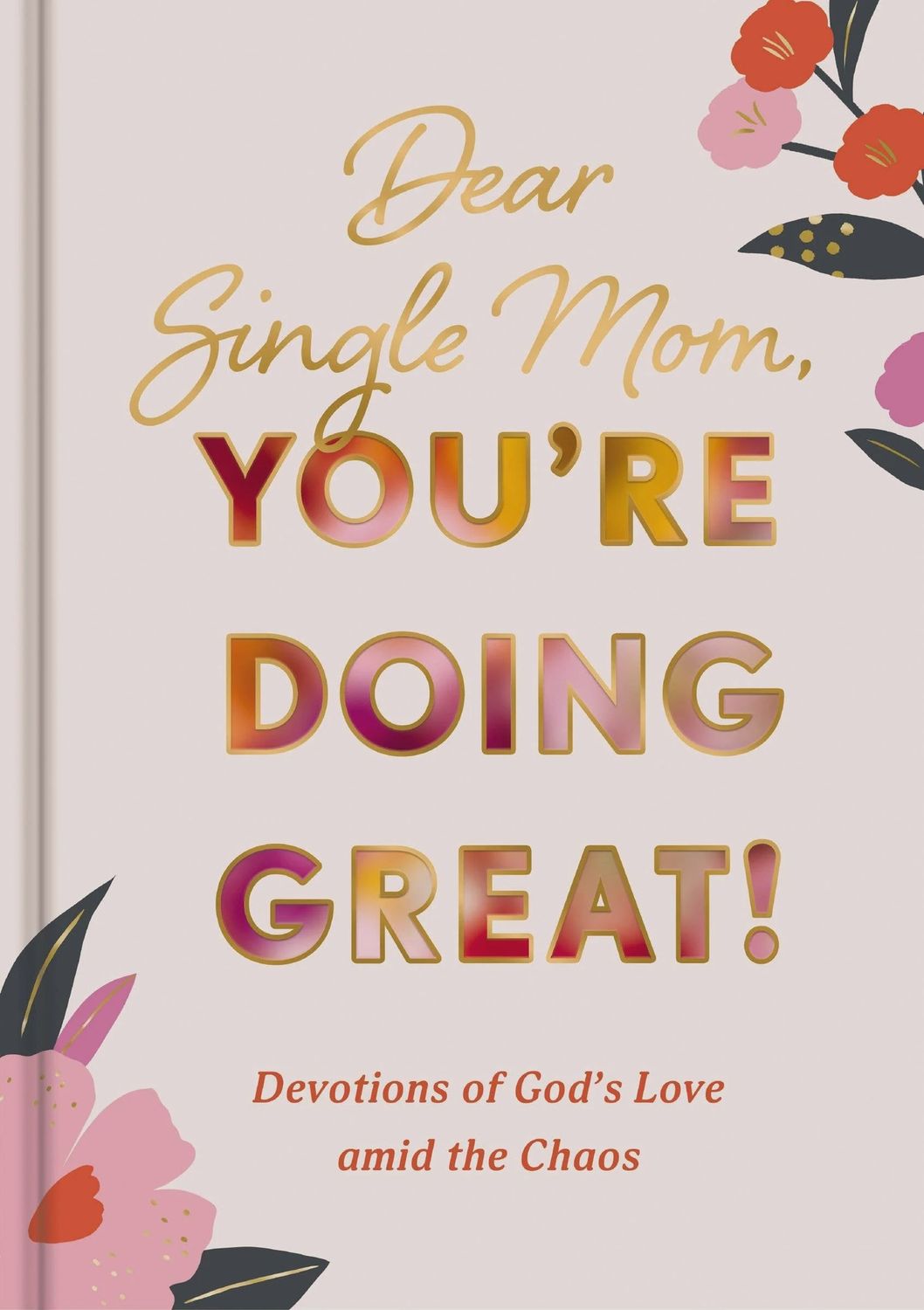 HarperCollins Christian Publishing - Dear Single Mom, You're Doing Great!