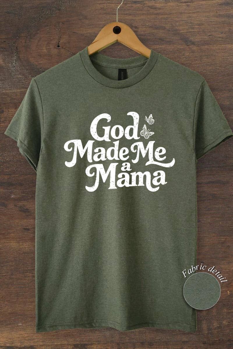 God Made Me Mama Graphic Tee, Color: H MILITARY GREEN, Size: S