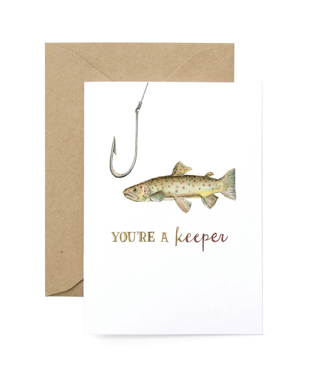 You're A Keeper Greeting Card
