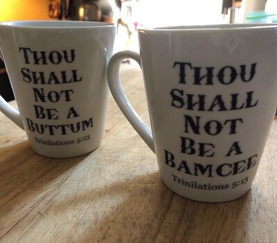 Thou Shall Not Be a... Cup