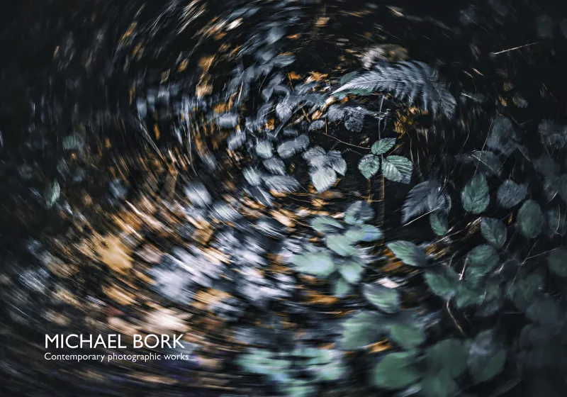 Artist Monograph: Michael Bork - Contemporary Photographic Works Artist Monograph: Michael Bork - Contemporary Photographic Works