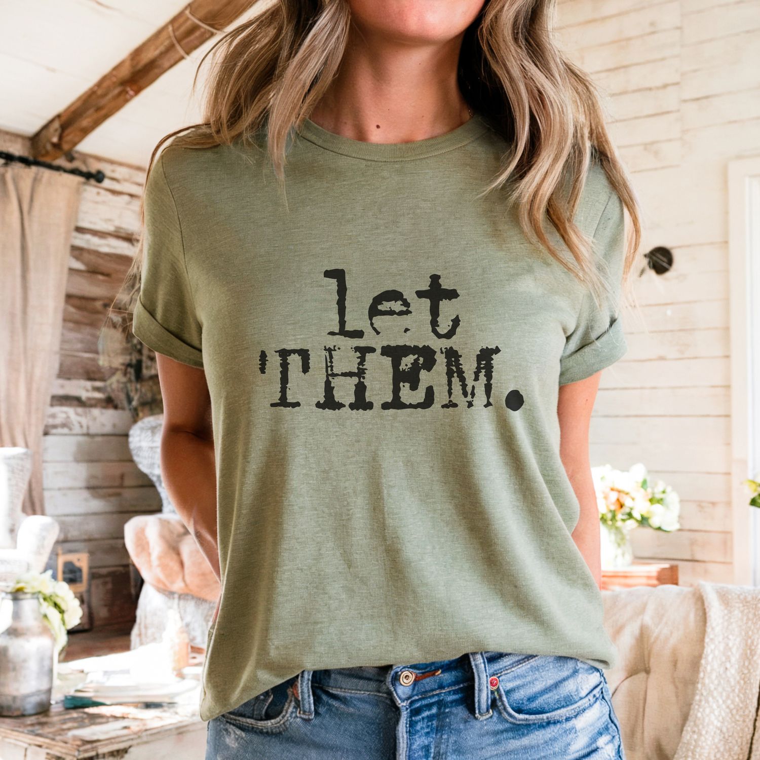 Let Them. Distressed Typography - Graphic T-Shirt
