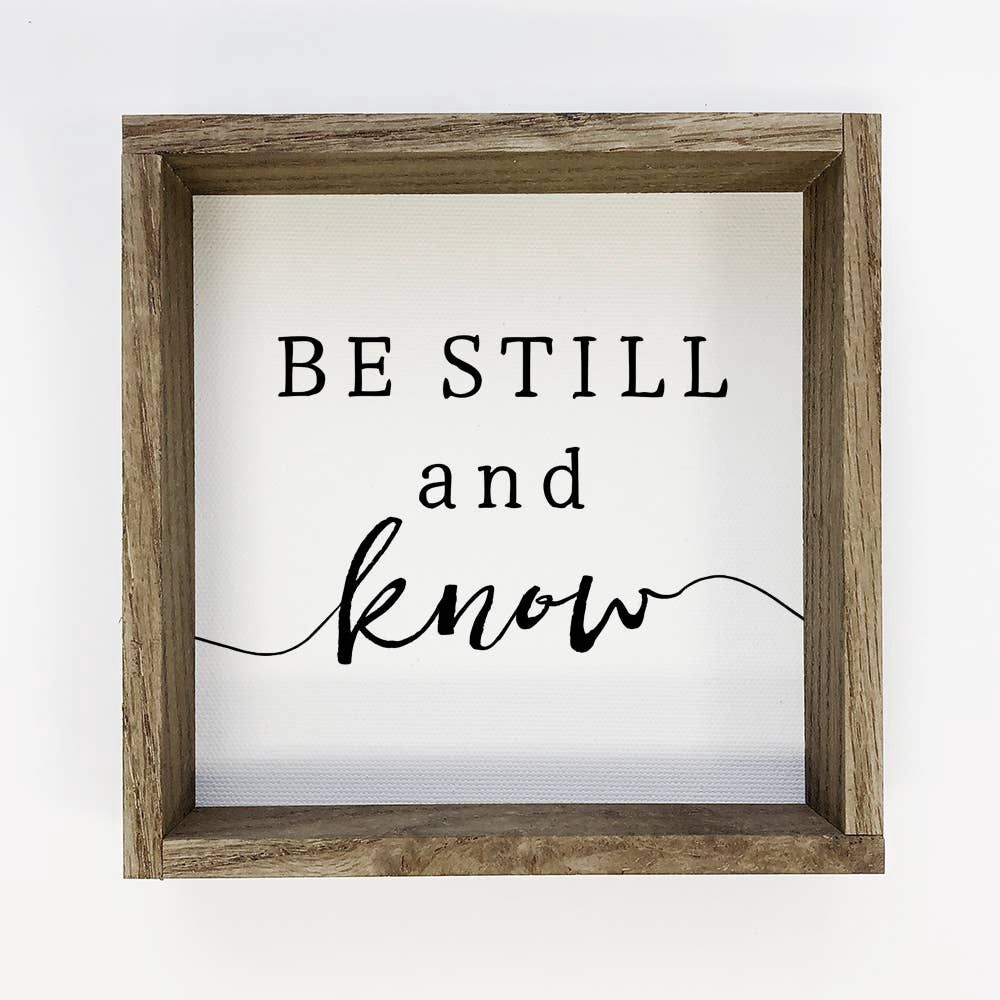 Be Still and Know - Christian  Wood Sign