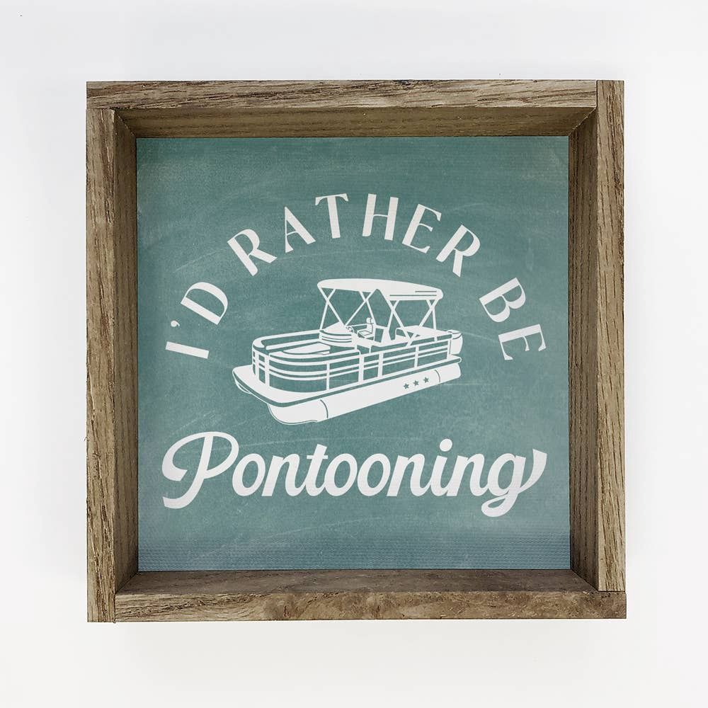 I'd Rather Be Pontooning - Lake Word Sign - Wood Framed Art, Size: 6x6" Mini Canvas Art with Wood Box Frame