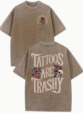 Tattoos Are Trashy Double-Sided - Graphic Tee