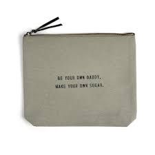 Canvas Zip Bag - Be Your Own Daddy  - Sage