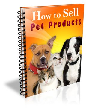How to Sell Pet Products: Quick Marketing Ideas for Pet Businesses