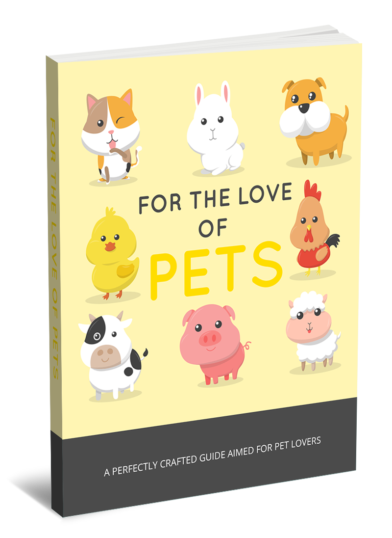 For the Love of Pets: Practical Guide to Pet Care, Safety &amp; Everyday Ownership