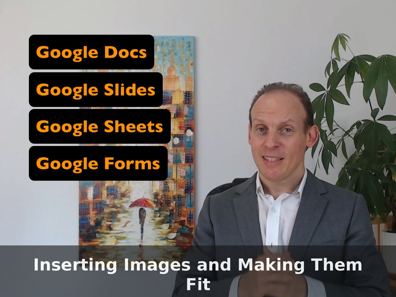 Google Workspace Essentials: Complete 50-Lesson Course – 07: Inserting and Fitting Images