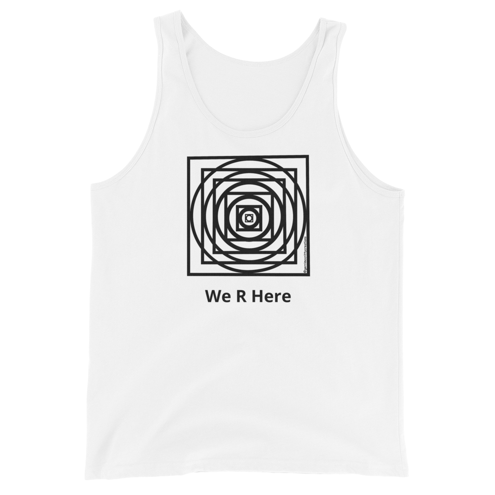 We R Here Unisex Tank Top We R Here Unisex Tank Top