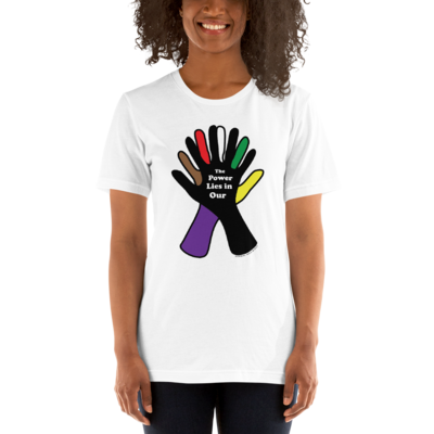 The Power Lies in Our Hands- Unisex T-Shirt
