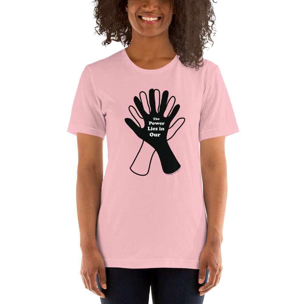 The Power Lies in Our Hands (transparent outline) Unisex T-Shirt