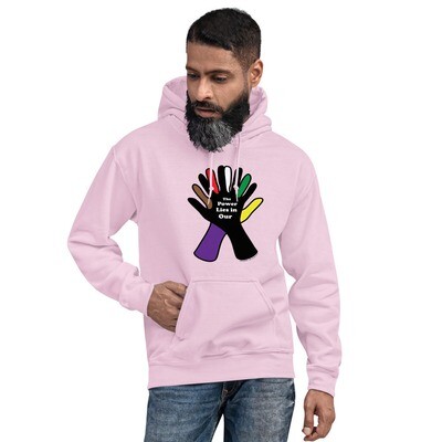 The Power Lies In Our Hands Unisex HOODIE
