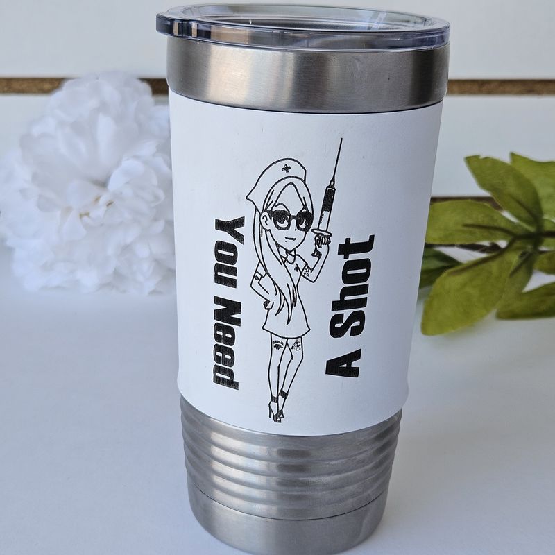You Need A Shot Tumbler