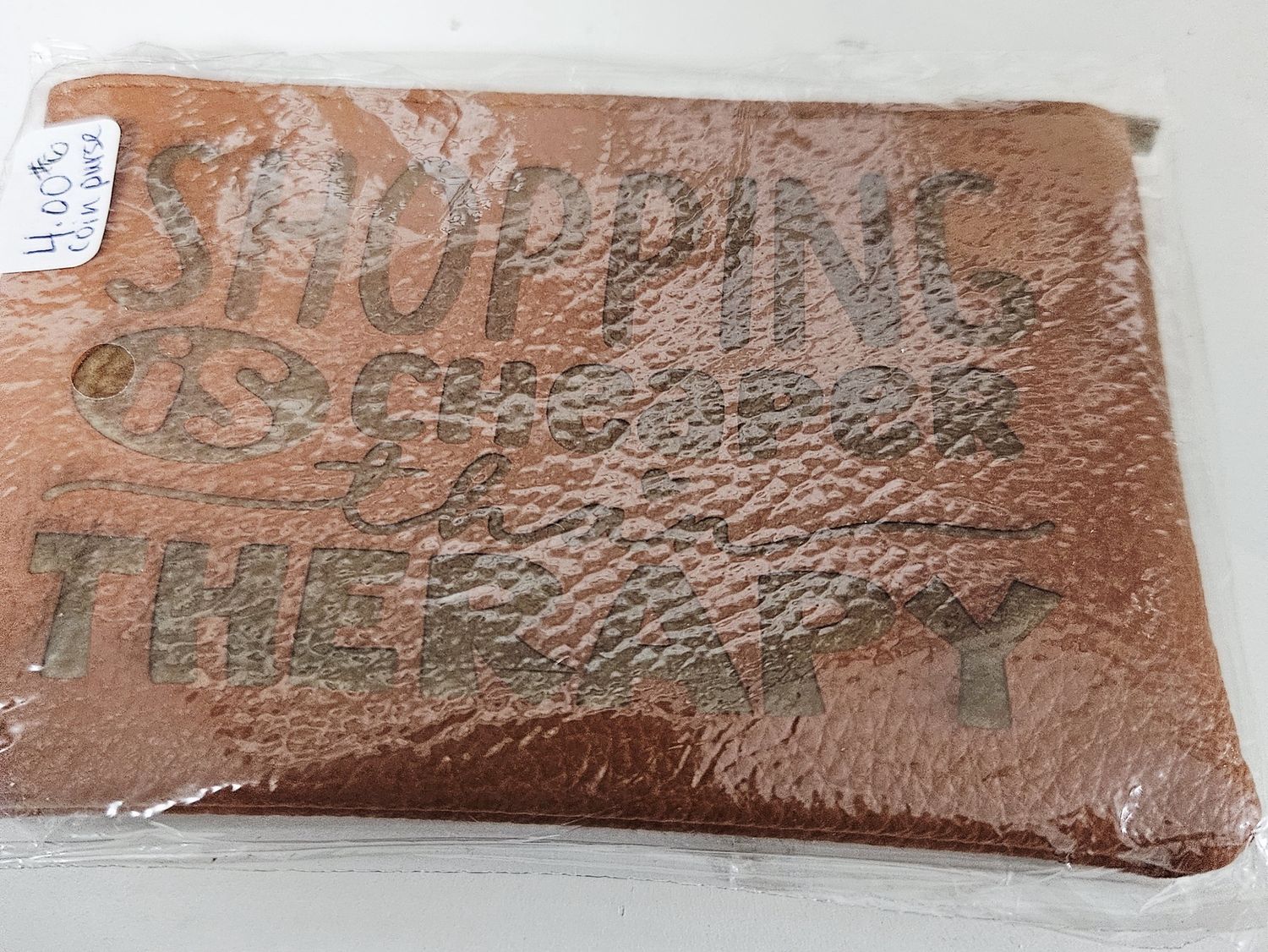 Shopping is Cheaper Thank therapy coin purse