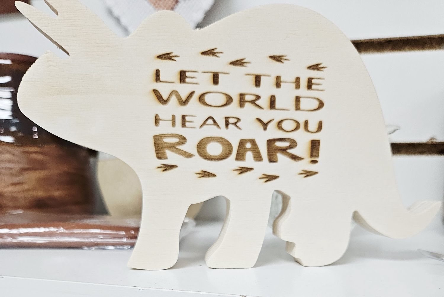 Let the world hear you roar wood dinosaur