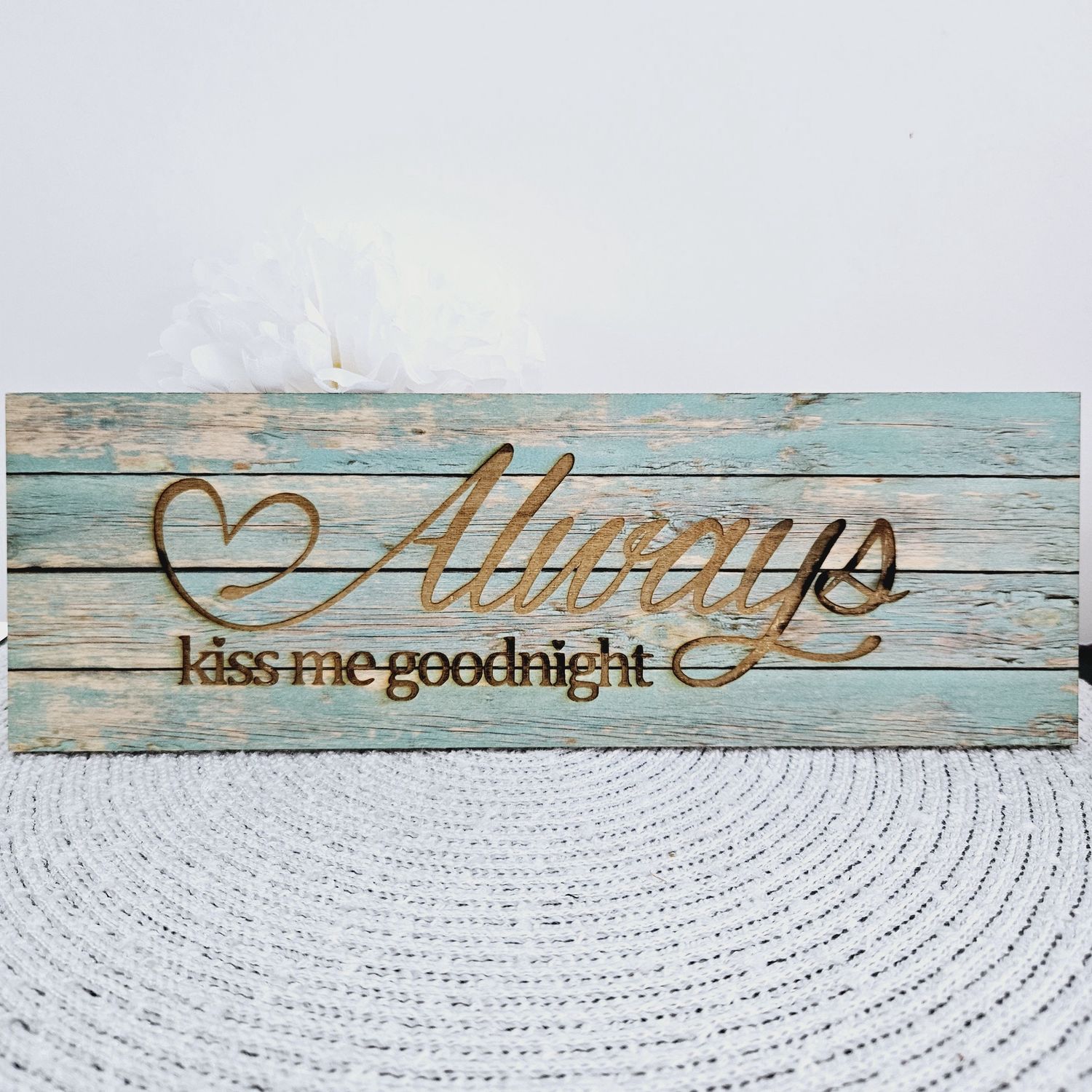 Always Kiss Me Goodnight Sign