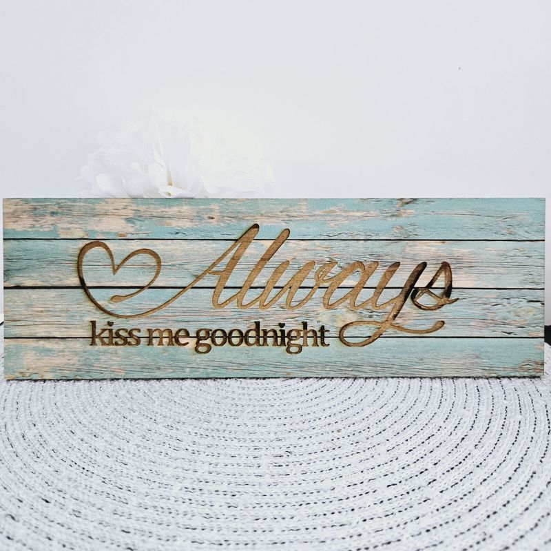 Always Kiss Me Goodnight Sign