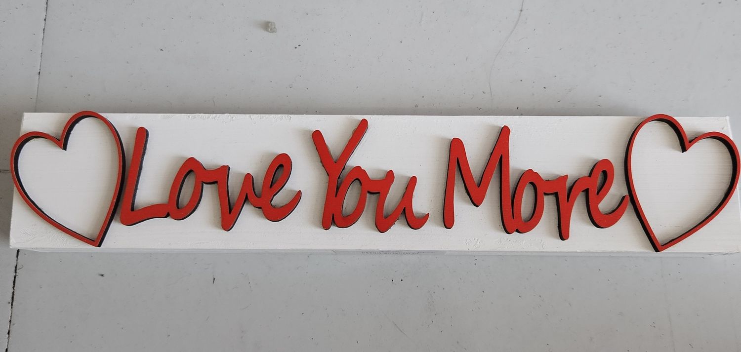 Love you more wood block 1
