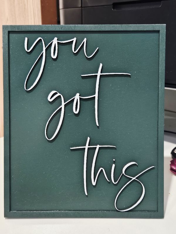 You got this sign