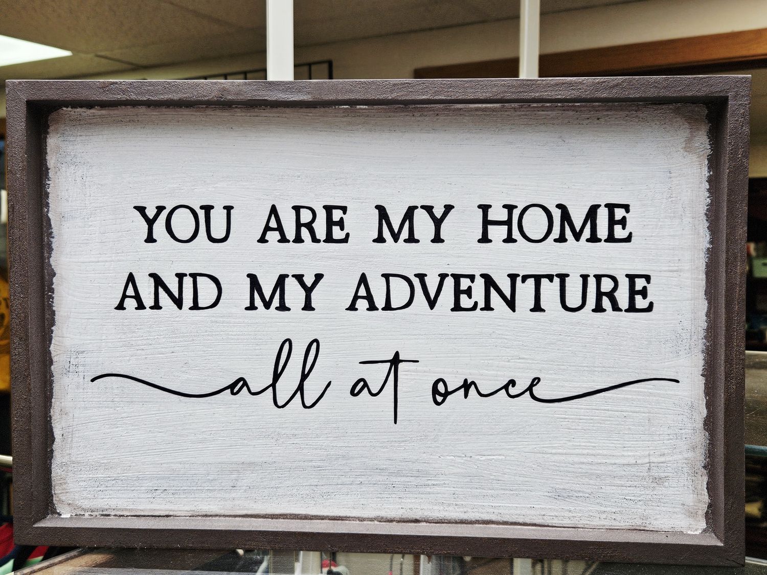 You are my home adventure sign