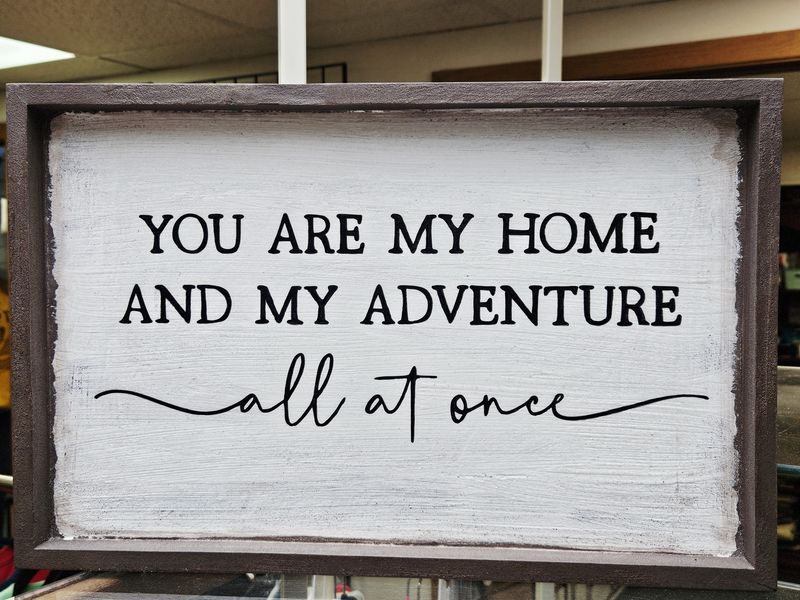 You are my home adventure sign