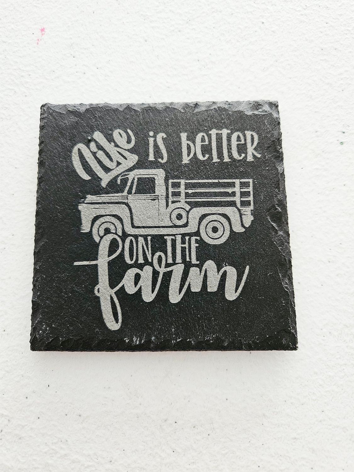 Life is better on the farm slate coaster