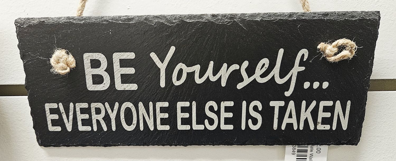 Be yourself slate wall sign
