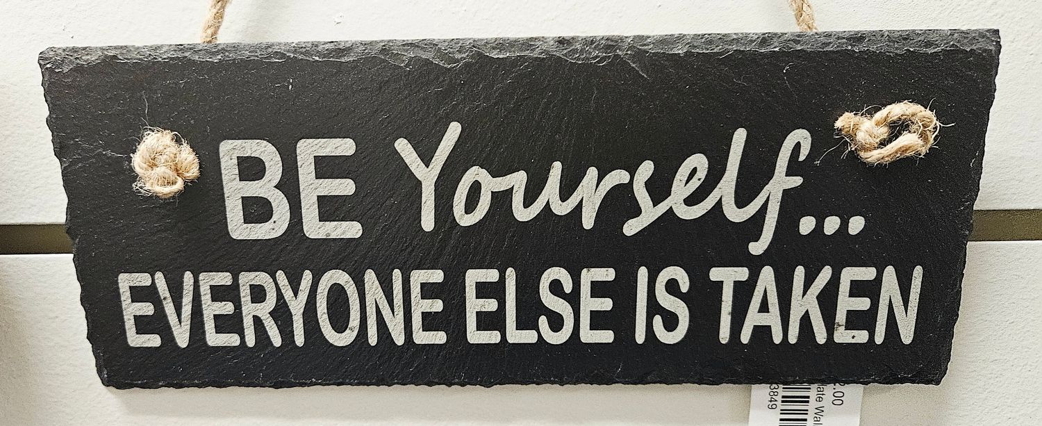 Be yourself slate wall sign