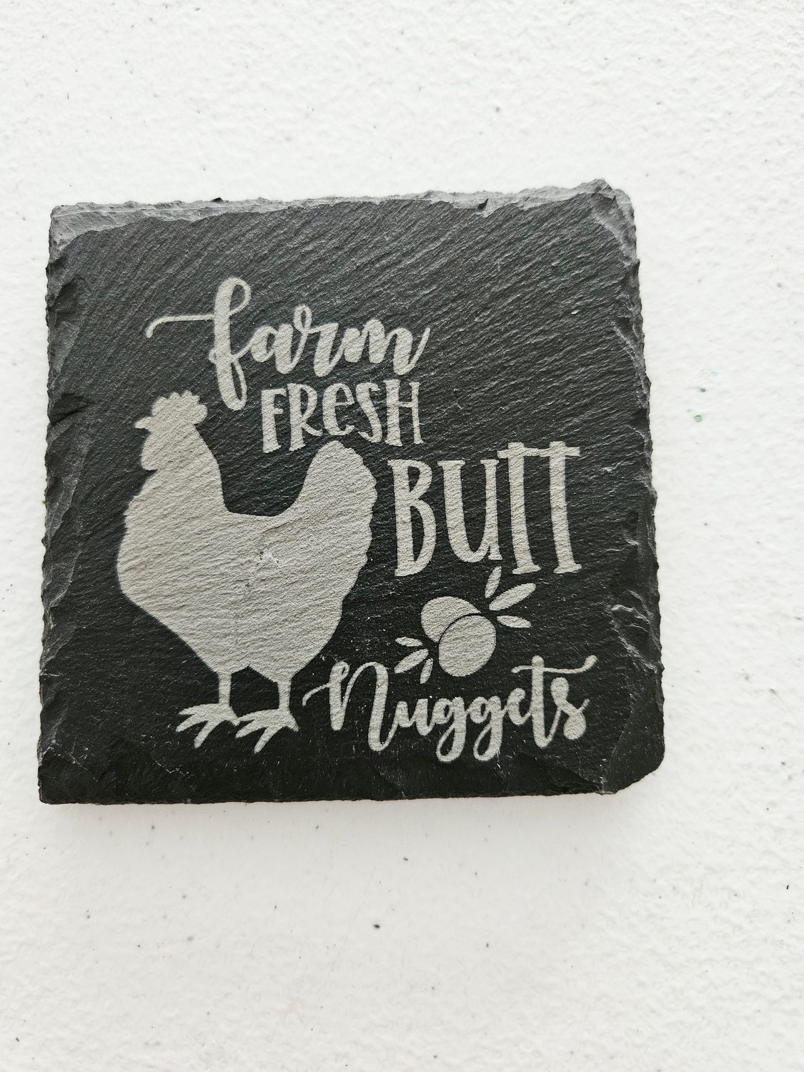 Farm fresh butt nuggest slate coaster